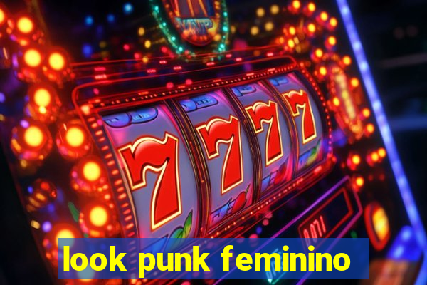 look punk feminino